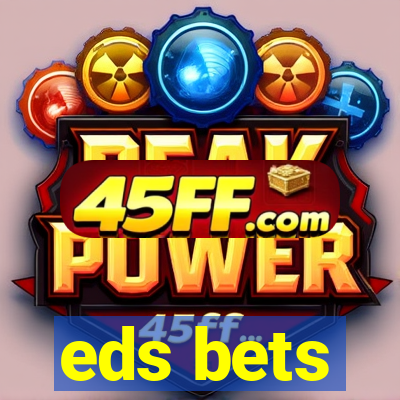 eds bets